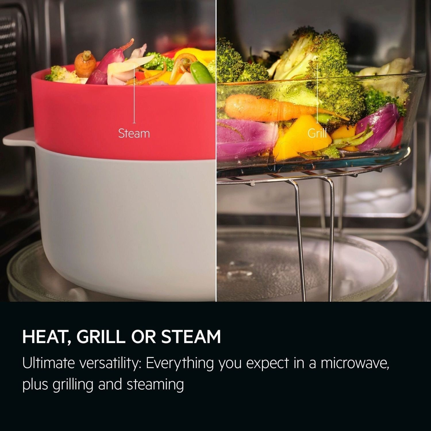 Heat, grill, or steam.