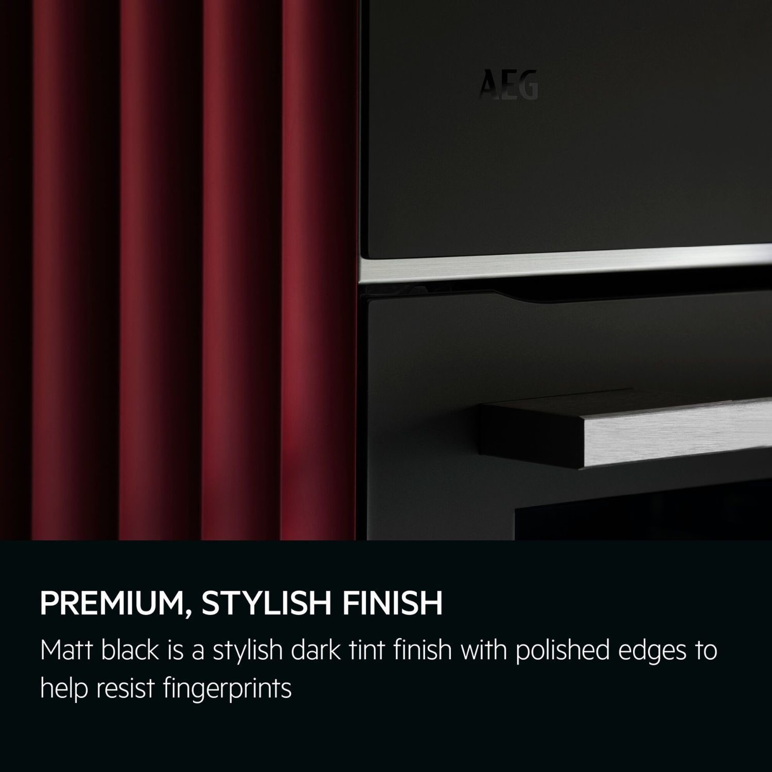 Premium stylish finish.