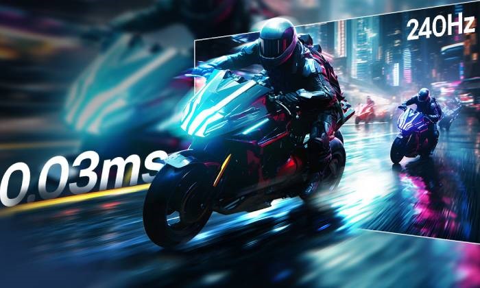 0.03ms (GtG) speed,
240Hz smooth gameplay